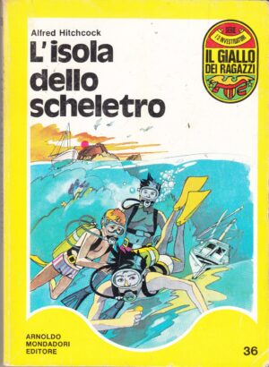 L’isola dello scheletro di Alfred Hitchcock. Il Giallo dei Ragazzi n. 36 (Serie I 3 Investigatori) ed. Mondadori (Prima edizione 1972)