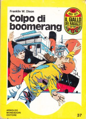 Colpo di boomerang di Dixon W. Franklin. Il Giallo dei Ragazzi n. 37 (Serie Hardy Boys) ed. Mondadori