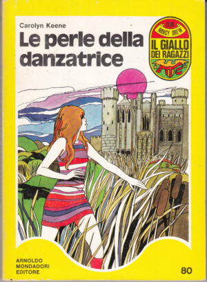 Le perle della danzatrice di Keene Carolyn. Il Giallo dei Ragazzi n. 80 (Serie Nancy Drew) ed. Mondadori (Prima edizione 1974)