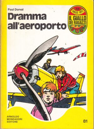 Dramma all'aeroporto di Paul Dorval. Il Giallo dei Ragazzi n. 81 (Serie Pimlico Boys) ed. Mondadori (Prima edizione 1974)
