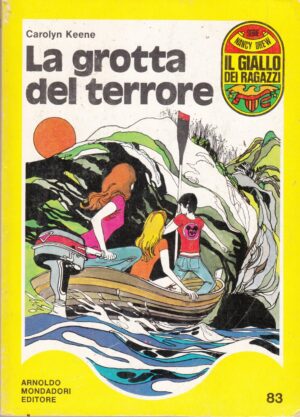 La grotta del terrore di Keene Carolyn. Il Giallo dei Ragazzi n. 83 (Serie Nancy Drew) ed. Mondadori (Prima edizione 1974)