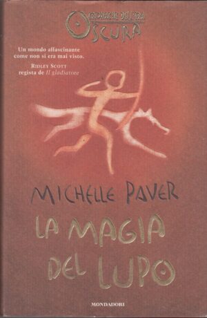La magia del lupo - Cronache dell'Era Oscura (vol. 1) di Paver, Michelle ed. Mondadori