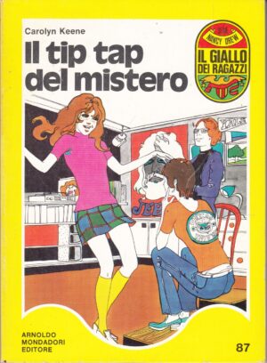 Il tip tap del mistero di Carolyn Keene. Il Giallo dei Ragazzi n. 87 (Serie Nancy Drew) ed. Mondadori (Prima edizione 1975)