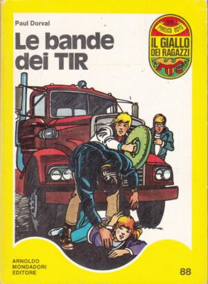 Le bande dei tir di Paul Dorval. Il Giallo dei Ragazzi n. 88 (Serie Pimlico Boys) ed. Mondadori (Prima edizione 1975)