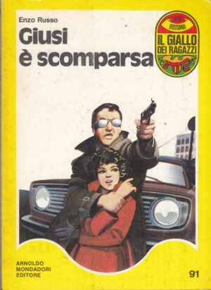 Giusi è scomparsa di Enzo Russo. Il Giallo dei Ragazzi n. 91 (Serie Rossana) ed. Mondadori (Prima edizione 1975)