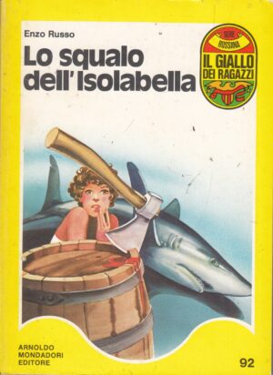Lo squalo dell'Isolabella di Enzo Russo. Il Giallo dei Ragazzi n. 92 (Serie Rossana) ed. Mondadori (Prima edizione 1975)