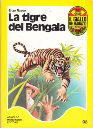 La tigre del Bengala di Russo Enzo. I Gialli dei Ragazzi n. 93 (Serie Rossana)  ed. Mondadori (Prima edizione 1975)