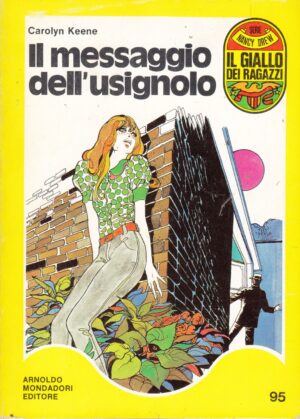 Il messaggio dell'usignolo di Carolyn Keene. Il Giallo dei Ragazzi n. 95 (Serie Nancy Drew) ed. Mondadori (Prima edizione 1975)