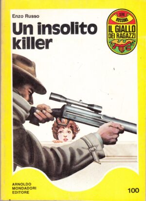 Un insolito killer di Enzo Russo. Il Giallo dei Ragazzi n. 100 (Serie Rossana) ed. Mondadori (Prima edizione 1976)