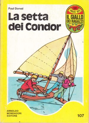La setta dei condor di Paul Dorval. Il Giallo dei Ragazzi n. 107 (Serie Pimlico Boys) ed. Mondadori (Prima edizione 1976)