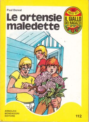 Le ortensie maledette di Paul Dorval. Il Giallo dei Ragazzi n. 112 (Serie Pimlico Boys) ed. Mondadori (Prima edizione 1976)