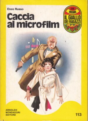 Caccia ai microfilm di Enzo Russo. Il Giallo dei Ragazzi n. 113 (Serie Rossana) ed. Mondadori (Prima edizione 1977)