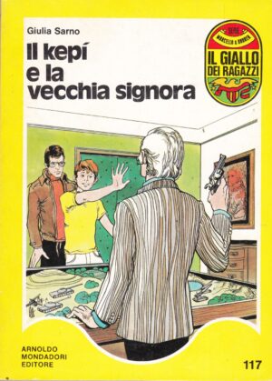 Il kepì e la vecchia signora di Giulia Sarno. Il Giallo dei Ragazzi n. 117 (Serie Marcello e Andrea) ed. Mondadori (Prima edizione 1977)
