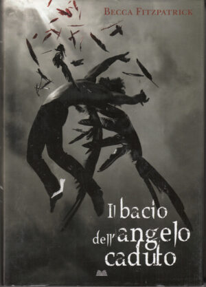 Il bacio dell'angelo caduto di Fitzpatrick, Becca ed. Mondolibri