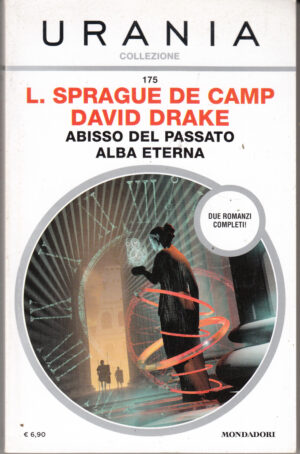 Abisso del Passato di L. Sprague De Camp - Alba eterna di David Drake. Urania Collezione n. 175 ed. Mondadori