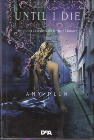 Until I die - Revenants di Plum, Amy ed. De Agostini