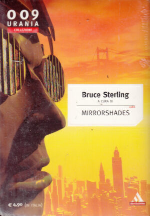Mirrorshades (1986) a cura di Bruce Sterling. Urania Collezione n. 009  ed. Mondadori