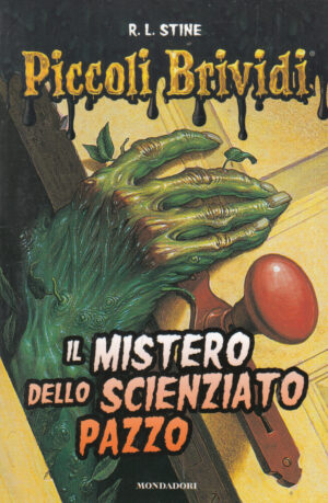 Piccoli brividi n. 6: Il mistero dello scienziato pazzo di Stine, Robert L. ed. Sorridi - Mondadori. Versione da edicola