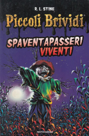 Piccoli Brividi n. 8: Spaventapasseri viventi di Stine, Robert L. ed. Sorridi - Mondadori. Versione da edicola