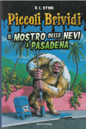 Piccoli Brividi n. 10: Il mostro delle nevi a Pasadena di Stine, Robert L. ed. Sorridi - Mondadori. Versione da edicola