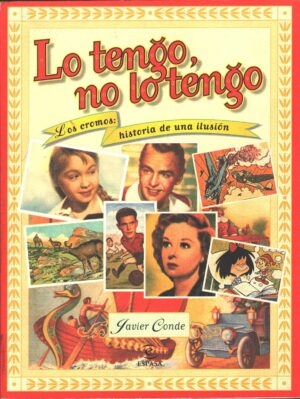Lo tengo, no lo tengo. Los cromos: historia de una ilusion di Conde, Javier. Libro in Spagnolo ed. Espasa Calpe
