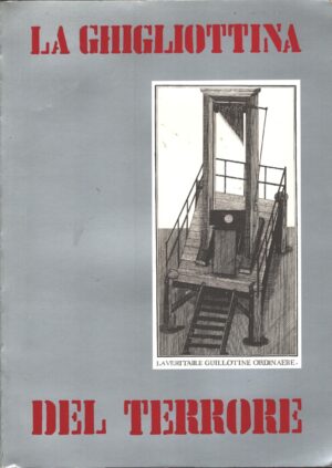 La ghigliottina del terrore di AA.VV. ed. Istituto Francese Firenze