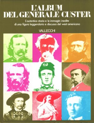 L'album del Generale Custer di Lawrence A. Frost ed. Vallecchi (1976)
