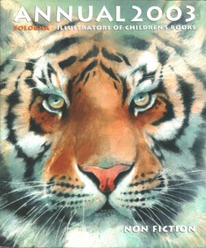 Bologna annual 2003. Non fiction. Illustrators of children's books. Libro in Inglese ed. Grafiche AZ