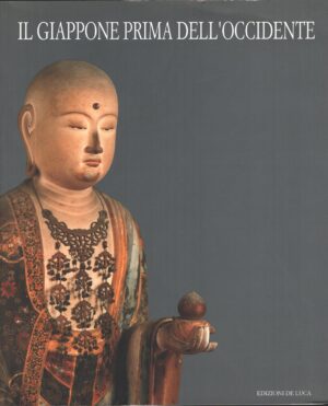 Il Giappone prima dell'Occidente. 4000 anni di arte e culto di Calveti, Paolo ed. De Luca Editore