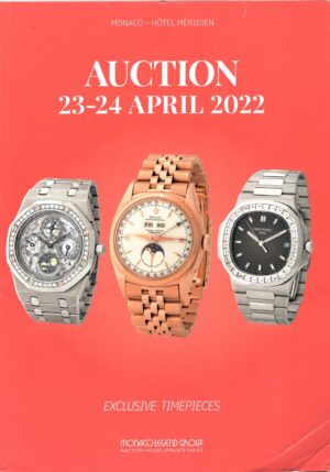 Exclusive Timepieces. Auction 23-24 April 2022. Catalogo d'Asta in Inglese ed. Monaco Legend Group