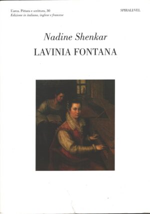 Lavinia Fontana, Elena Gurwic di Shenkar, Nadine. Edizione Multilingue ed. Spirali
