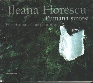 L'umana sintesi (The Human Compendium) di Florescu, Ileana ed. Silvana