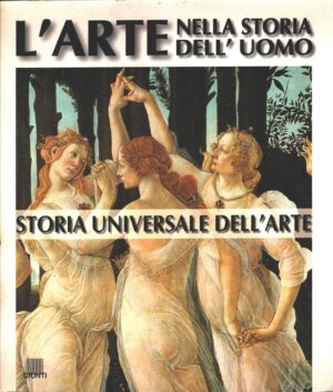 L'arte nella storia dell'uomo. Storia universale dell'arte di Hollingsworth, Mary ed. Giunti