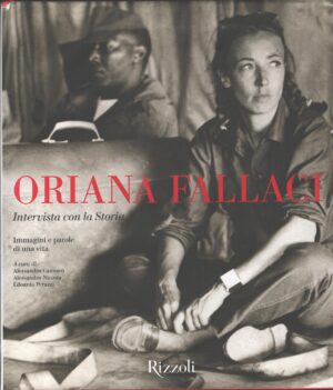 Oriana Fallaci. Intervista con la Storia. Immagini e parole di una vita di Cannavò, Nicosia, Perazzi ed. Rizzoli