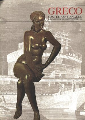 Emilio Greco. Castel Sant'Angelo 15 Giugno - 10 Settembre 1983 a cura di Giuseppe Montanucci ed. Chiovini