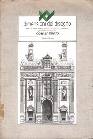 XY Dimensioni del disegno. Dossier rilievo Anno 7 n. 17, 18, 19 Gennaio-Dicembre 1993  ed. Officina Edizioni