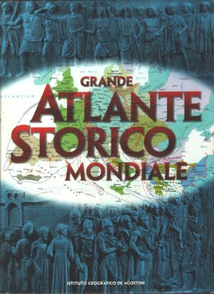 Grande atlante storico mondiale ed. De Agostini