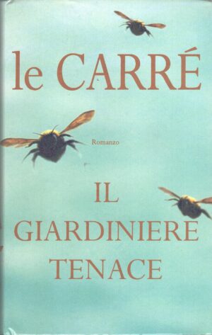Il giardiniere tenace di John Le Carré ed. Mondolibri