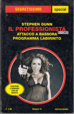 Il Professionista Story: Attacco a Bassora, Programma Labirinto di Stephen Gunn. Segretissimo Special n. 15 ed. Mondadori