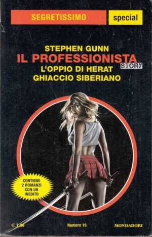 Il Professionista Story: L'oppio di Herat, Ghiaccio Siberiano di Stephen Gunn. Segretissimo Special n. 19 ed. Mondadori