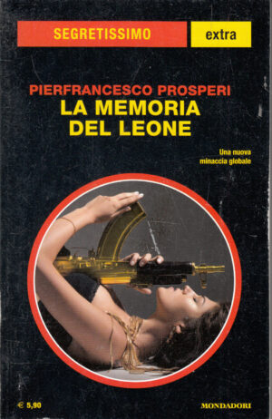 La memoria del leone di Pierfrancesco Prosperi. Segretissimo Extra n. 2 ed. Mondadori