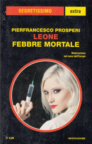 Leone: Febbre mortale di Pierfrancesco Prosperi. Segretissimo Extra n. 6 ed. Mondadori