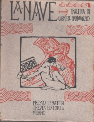 La nave. Tragedia di Gabriele D'Annunzio ed. Treves (1919)