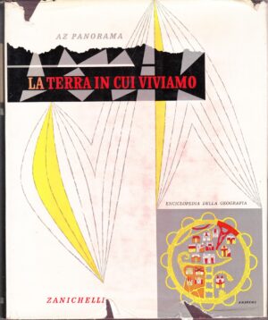 La terra in cui viviamo. AZ Panorama. Enciclopedia monografica della geografia ed. Zanichelli