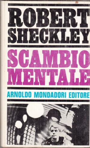 Scambio mentale di Sheckley, Robert ed. Mondadori (Prima edizione 1968)
