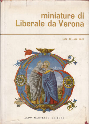 Miniature di Liberale da Verona di Carli, Enzo ed. Aldo Martello (1953)