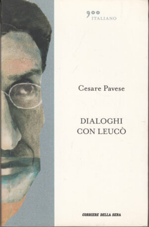 Dialoghi con Leucò di Cesare Pavese. 900 Italiano vol. 1 ed. Corriere della Sera