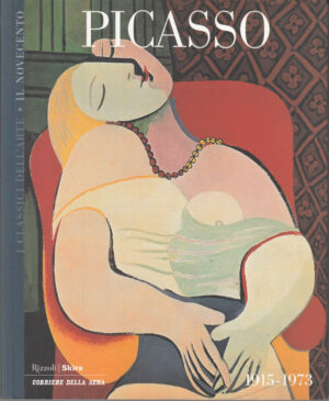 Picasso 1915-1973. I Classici dell'Arte: Il Novecento vol. 2 ed. Corriere della Sera