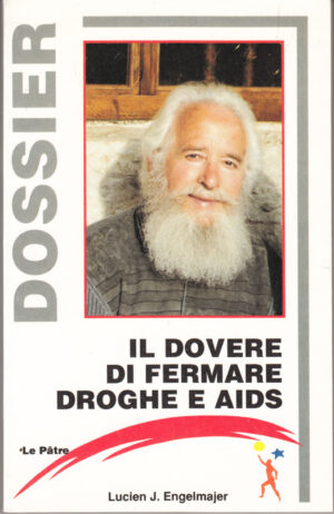 Il dovere di fermare droghe e aids di Lucien J. Engelmajer ed. Le Patre