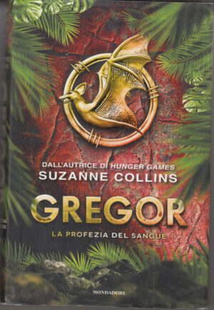 La profezia del sangue. Gregor vol. 3 di Collins, Suzanne ed. Mondadori (Prima edizione 2013)